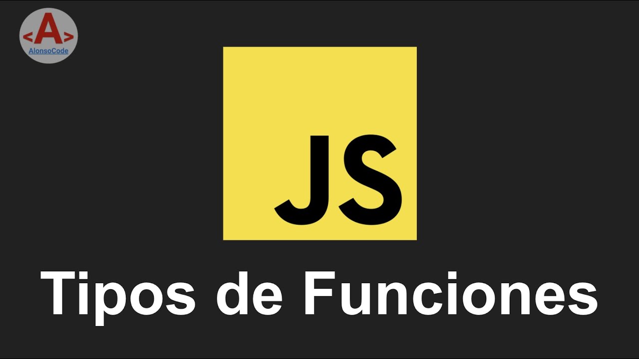 17 - Tipos de funciones en JS | AlonsoCode