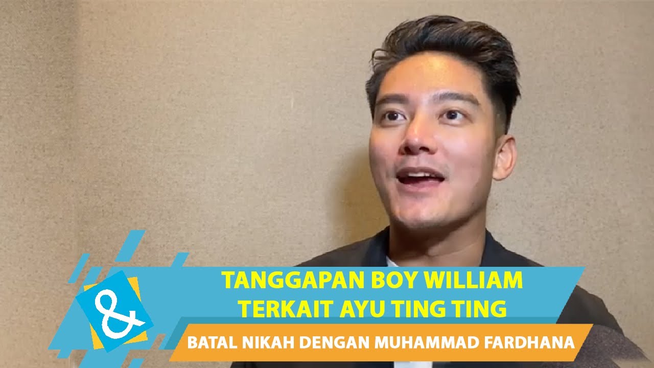 TANGGAPAN BOY WILLIAM TERKAIT AYU TING TING BATAL NIKAH DENGAN MUHAMMAD FARDHANA | C&R TV