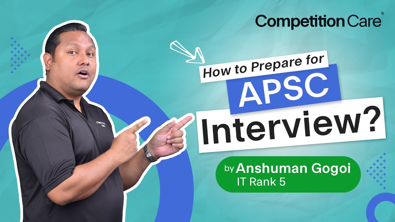 How to Prepare for APSC INTERVIEW? By Anshuman Gogoi | Competition Care-Best APSC & UPSC Coaching