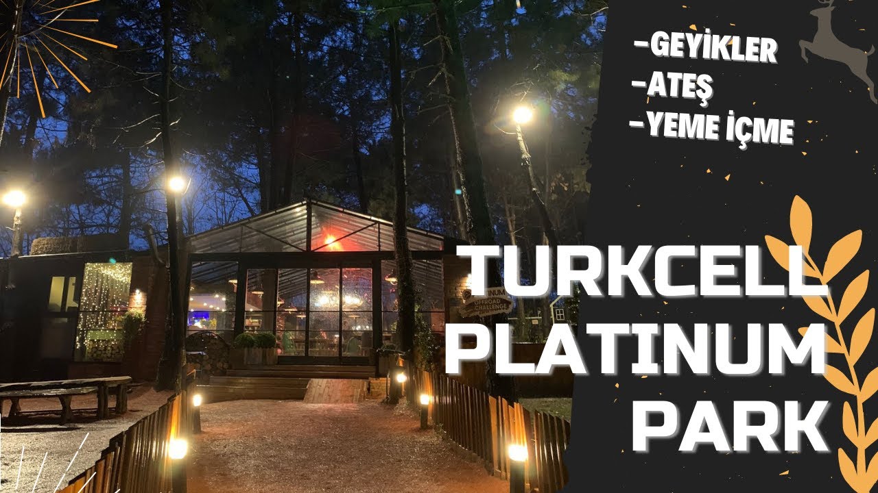 Turkcell Platium Park | Geyikli Park, Kapalı Alanlar, Ateş Ş&ouml;leni #vlog16