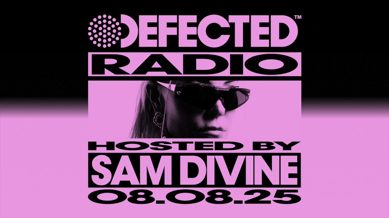 Defected Radio Show Hosted by Sam Divine 08.08.25