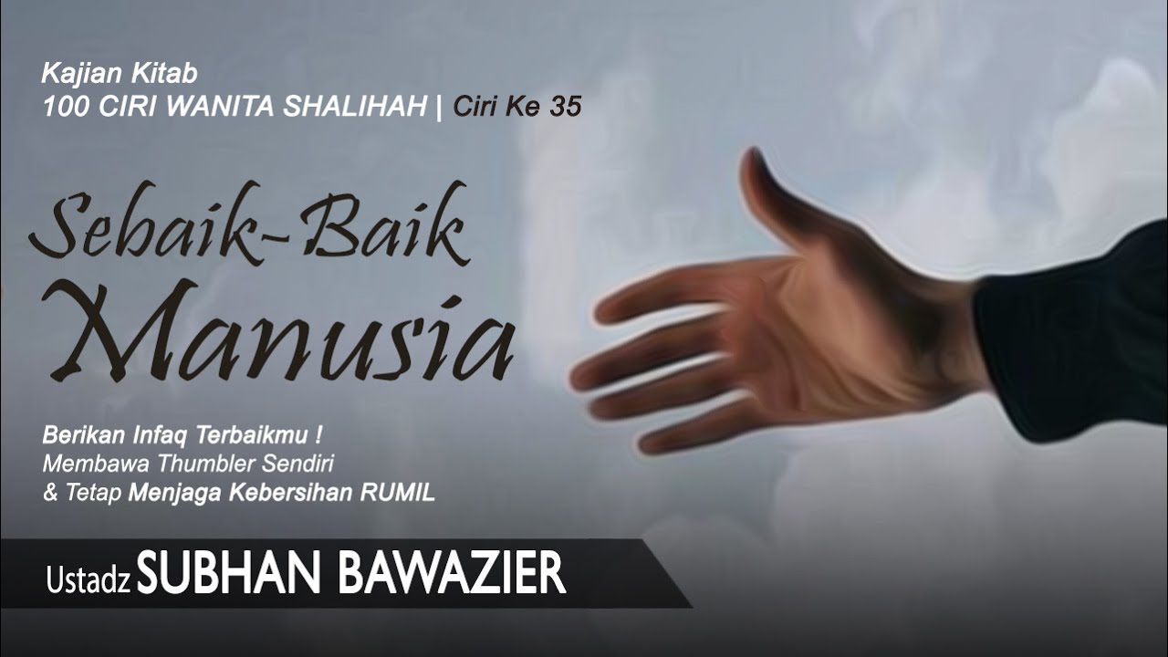Sebaik-Baik Manusia | Ustadz Subhan Bawazier