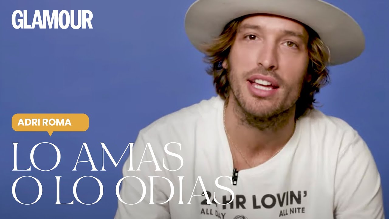 ADRI ROMA (Marlon) en 'Lo amas o lo odias' | Glamour España