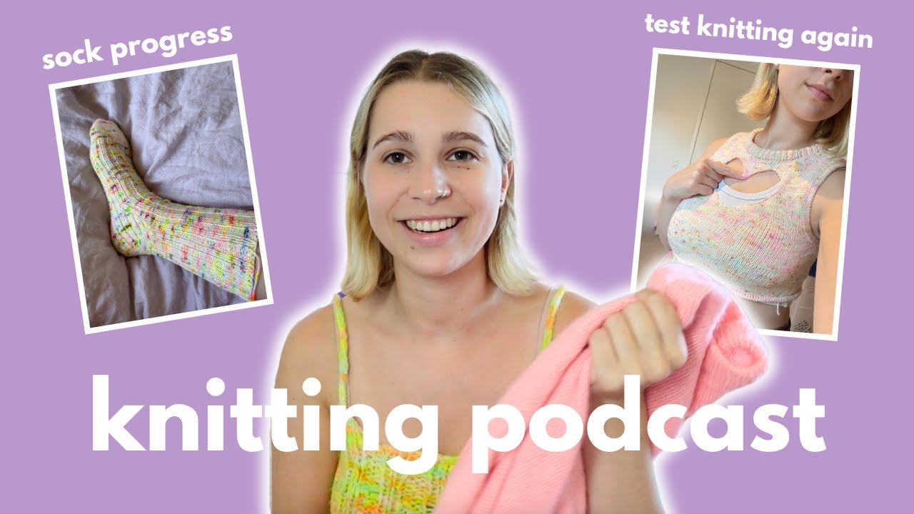 monday sweater, everyday socks progress, test knitting again | knitting podcast 🧶