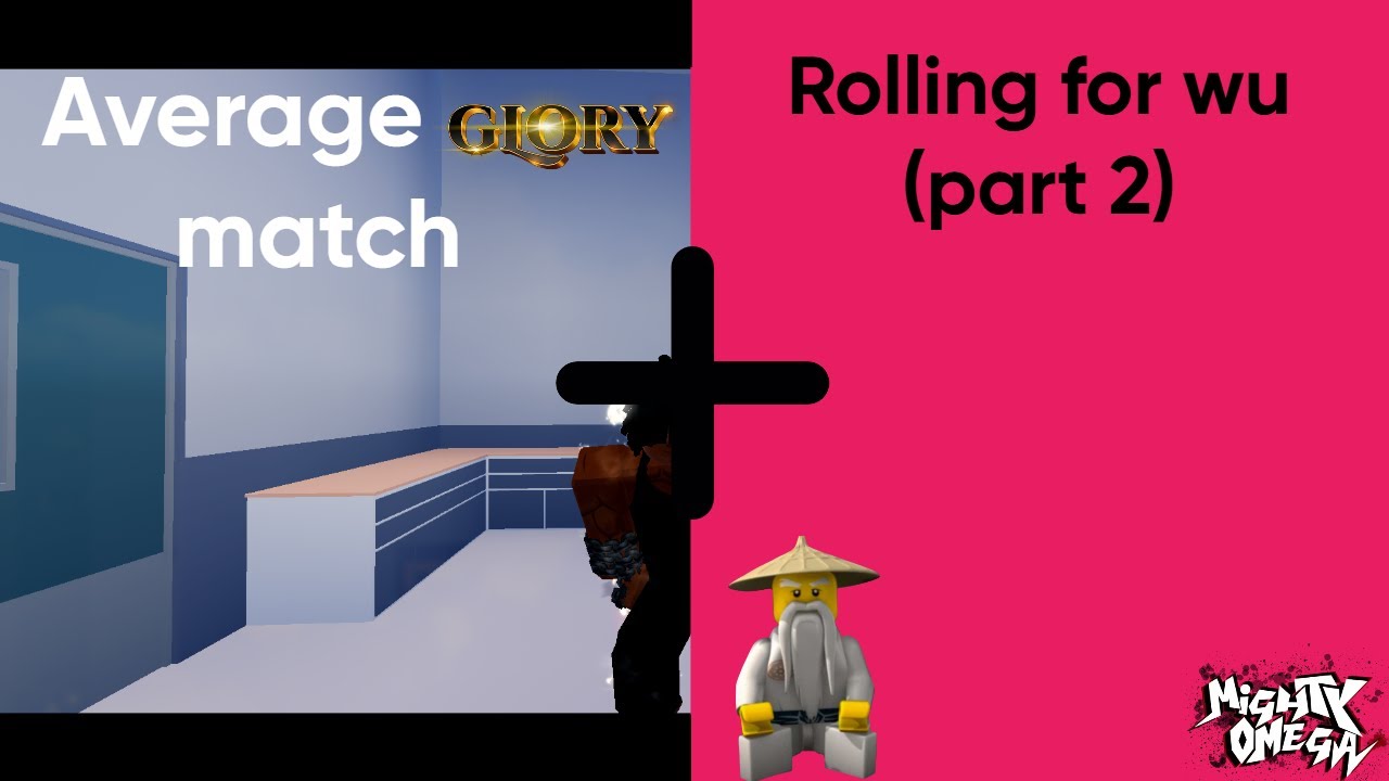 Average glory match + Rolling for wu again... | Mighty omega
