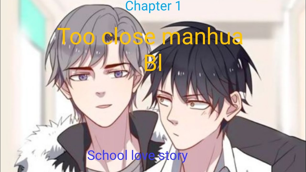 Too close bl manhua chapter 1 explained in hindi 