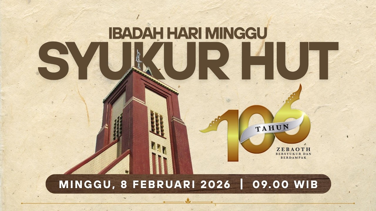 IBADAH SYUKUR HUT KE-106 GEDUNG ZEBAOTH BOGOR | Minggu, 8 Februari 2026 - 09.00 WIB