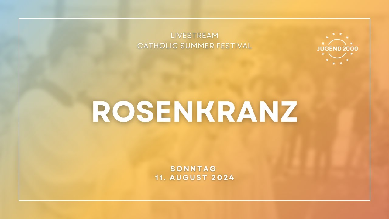CSF 2024 - Rosenkranz & Messe mit Nachprimiz | Sonntag