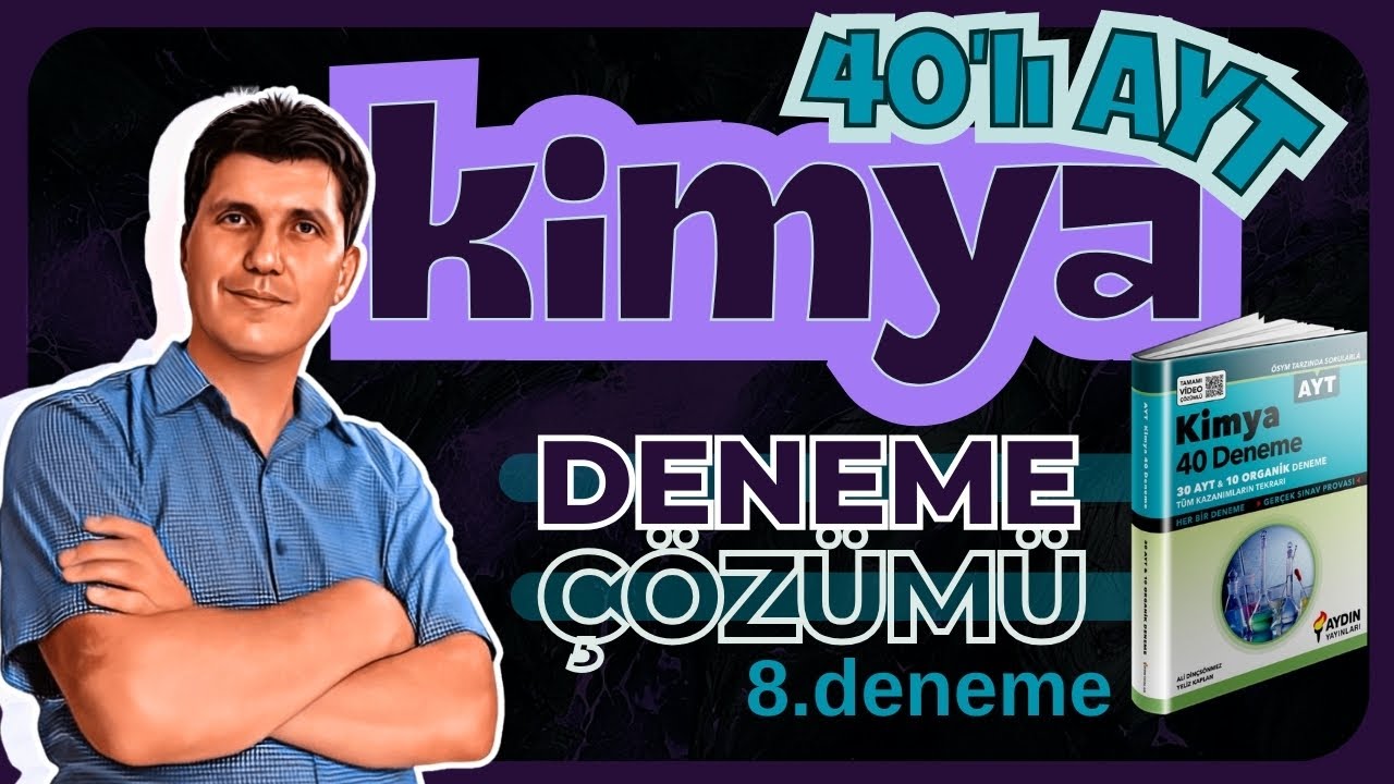 DENEME PARÇALIYORUZ 1-AYT + 1-ORGANİK  KİMYA DENEME ÇÖZÜMÜ