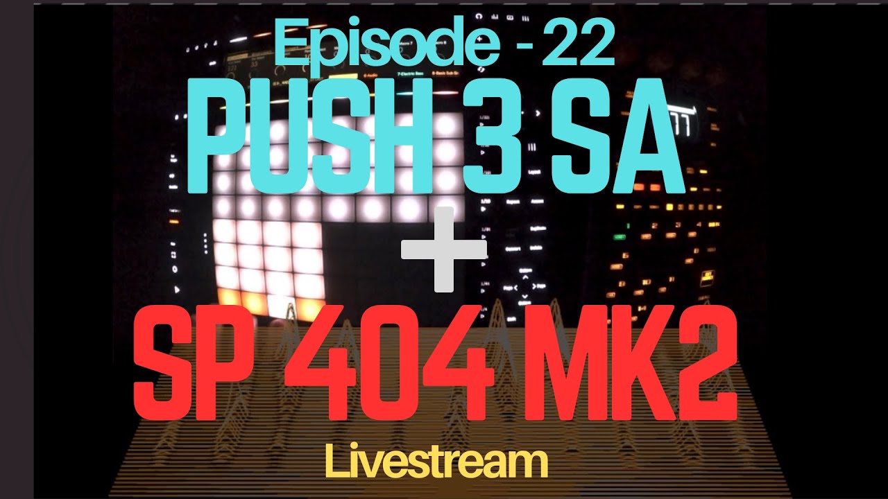 PUSH 3 SA + SP 404 MK2  - Episode 22