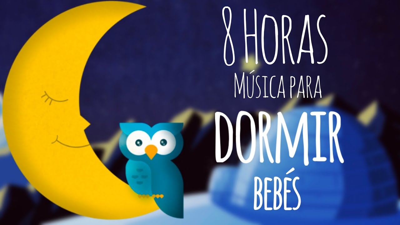 😴 Musica para dormir bebes - 8 horas 😴😴😴