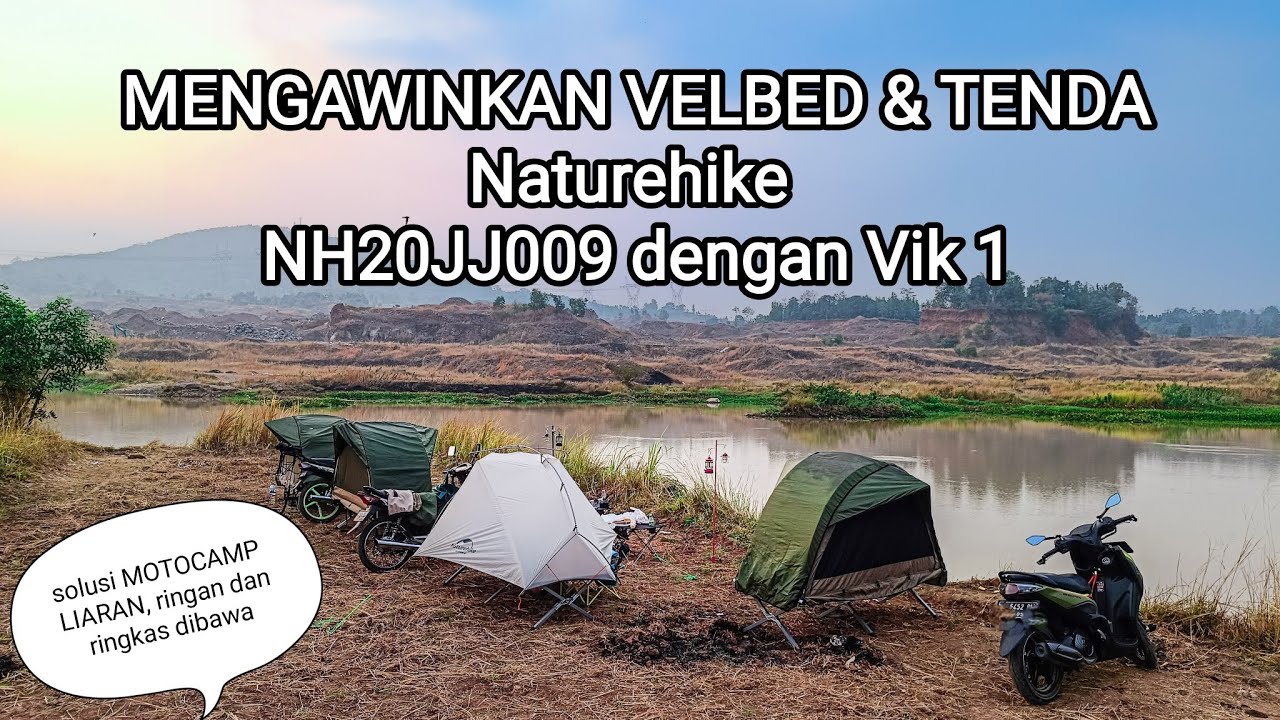 Mengawinkan VELBED dan TENDA   Naturehike NH0020JJ009 & Vik 1 || Special MOTOCAMP Kemping liaran