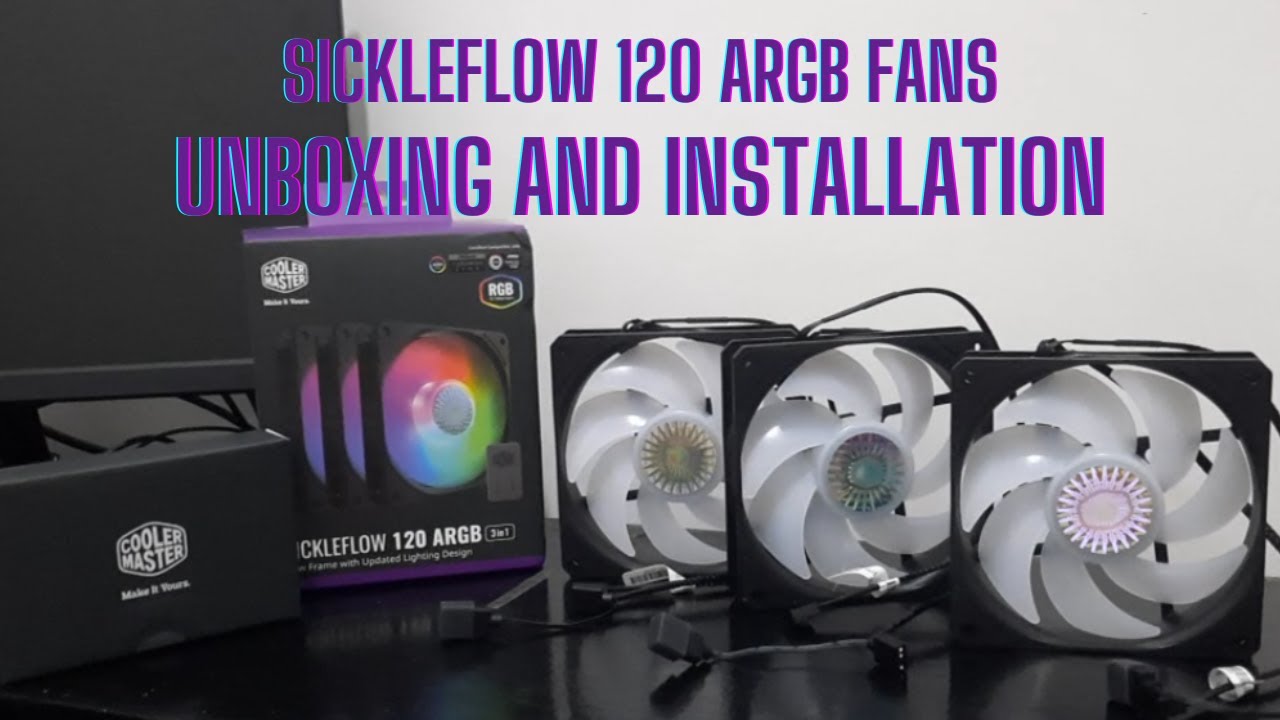 COOLER MASTER SICKLEFLOW 120 ARGB FANS Unboxing and Installation