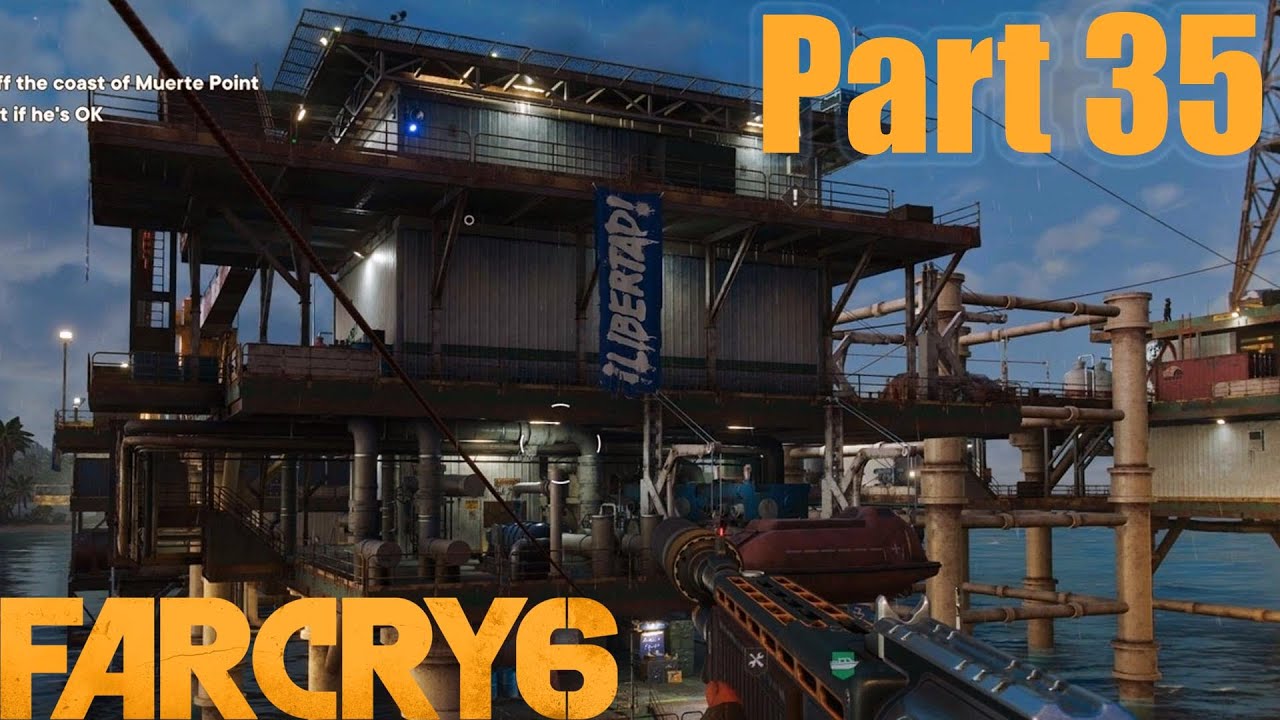 Going to the GDP Oil Platform to get Philly a circuit board | Far Cry 6 - Part 35