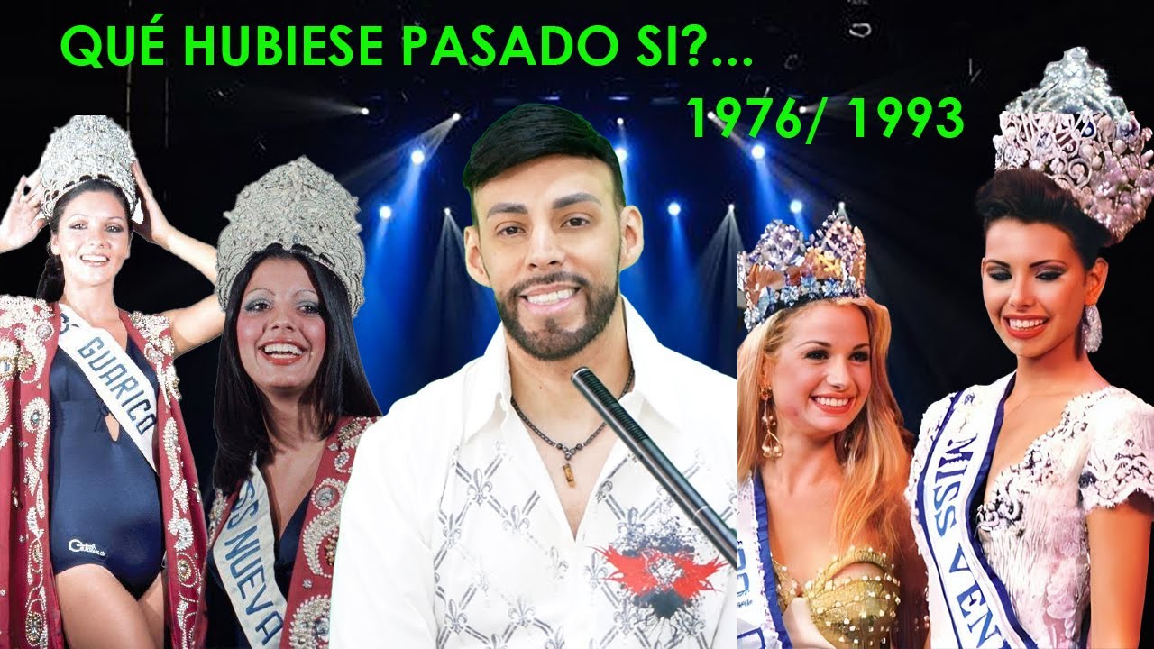 QUÉ HUBIESE PASADO SI? LA PRIMERA FINALISTA HUBIESE IDO A MISS UNIVERSO (1976/ 1993)