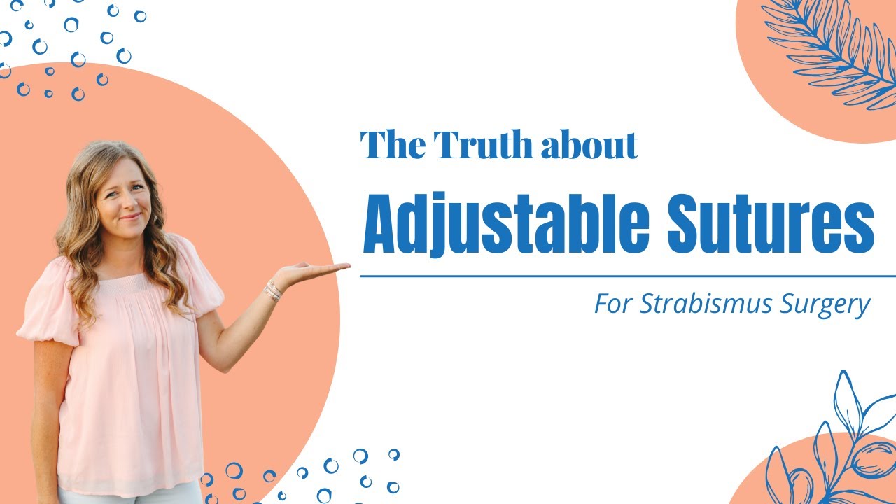 The Truth About Adjustable Sutures in Strabismus Surgery