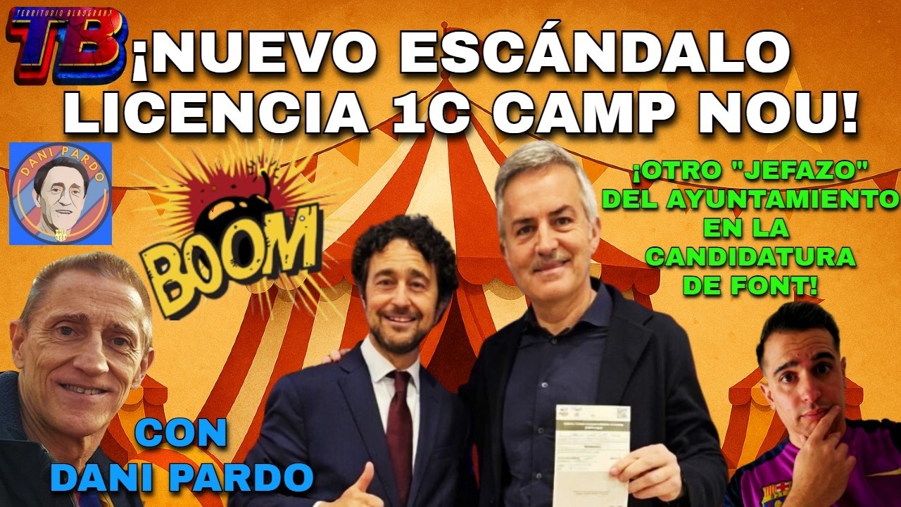 🚨💣 ESCÁNDALO CAMP NOU 😱 FUNCIONARIO CON FONT ¡LICENCIA BAJO SOSPECHA!🔥CON DANI PARDO ¡BOOM TOTAL!