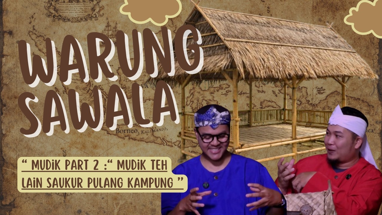 SAUNG SAWALA | Eposide Mudik fart 2  #sawala #mudik