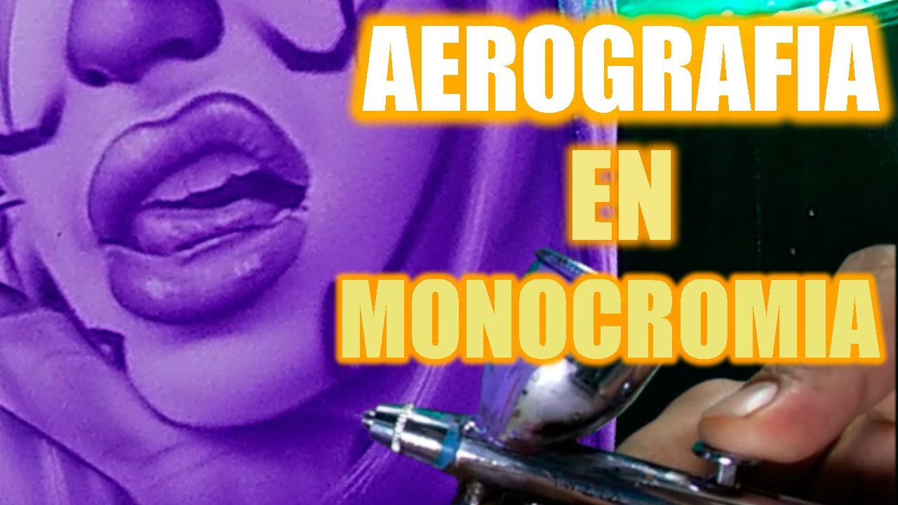 AEROGRAFIA EN MONOCROMO