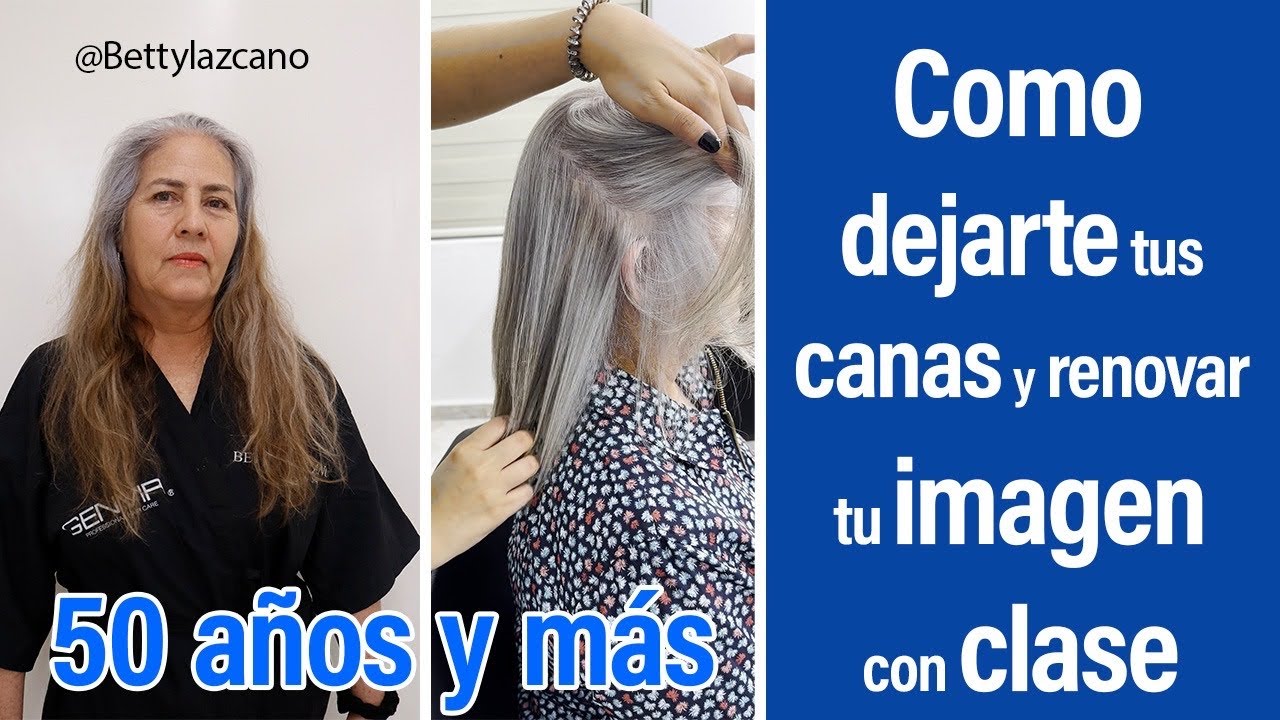 @bettylazcano te muestra como dejarte tus CANAS y RENOVAR tu IMAGEN   con CLASE. 50 años Y MAS.
