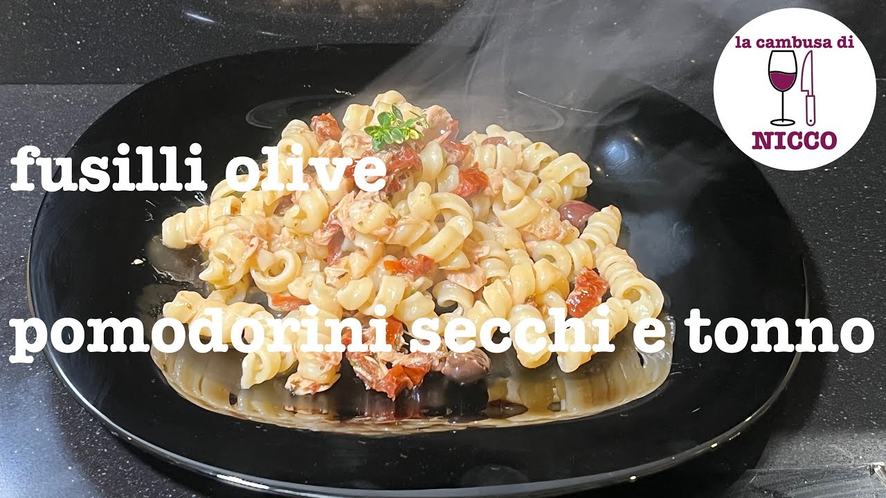 Fusilli olive, pomodorini secchi e tonno