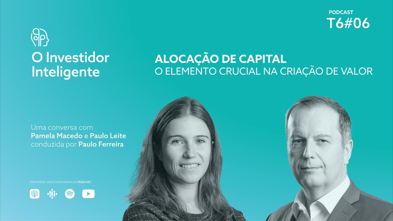 O Investidor Inteligente T6#06. Alocação de Capital: O elemento crucial na Criação de Valor