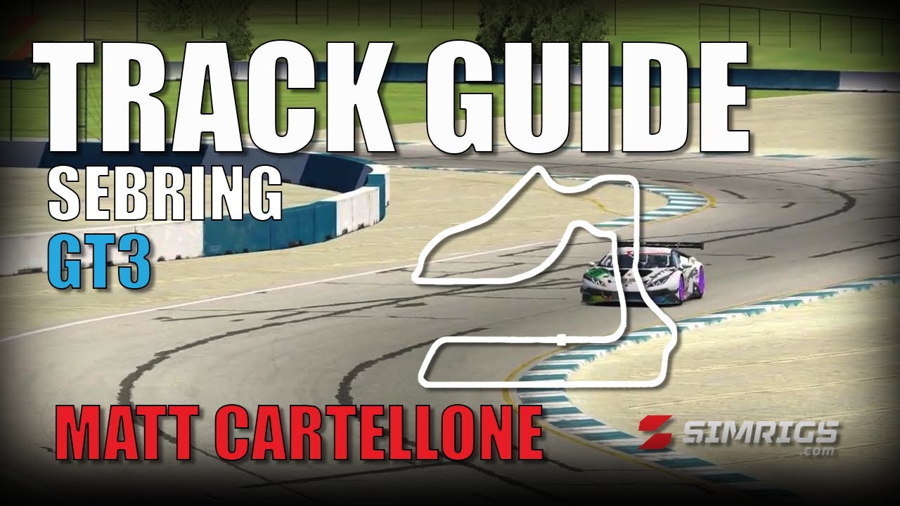 iRACING GT3 SEBRING TRACK GUIDE - 2022 Season 1 Week 6 SIMRIGS.COM