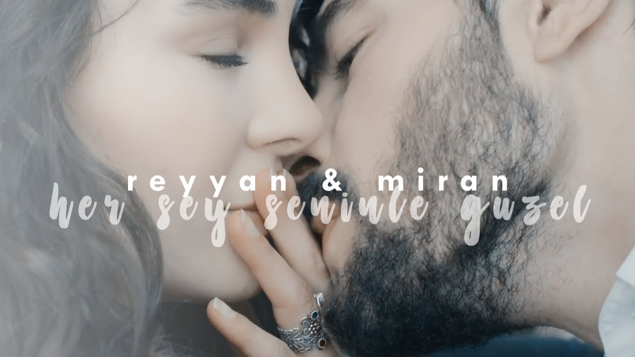 reyyan & miran | her şey seninle güzel