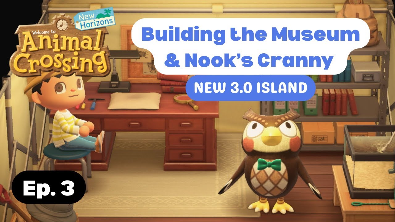 Building the Museum & Nook’s Cranny | New Animal Crossing 3.0 Island (Ep. 3)