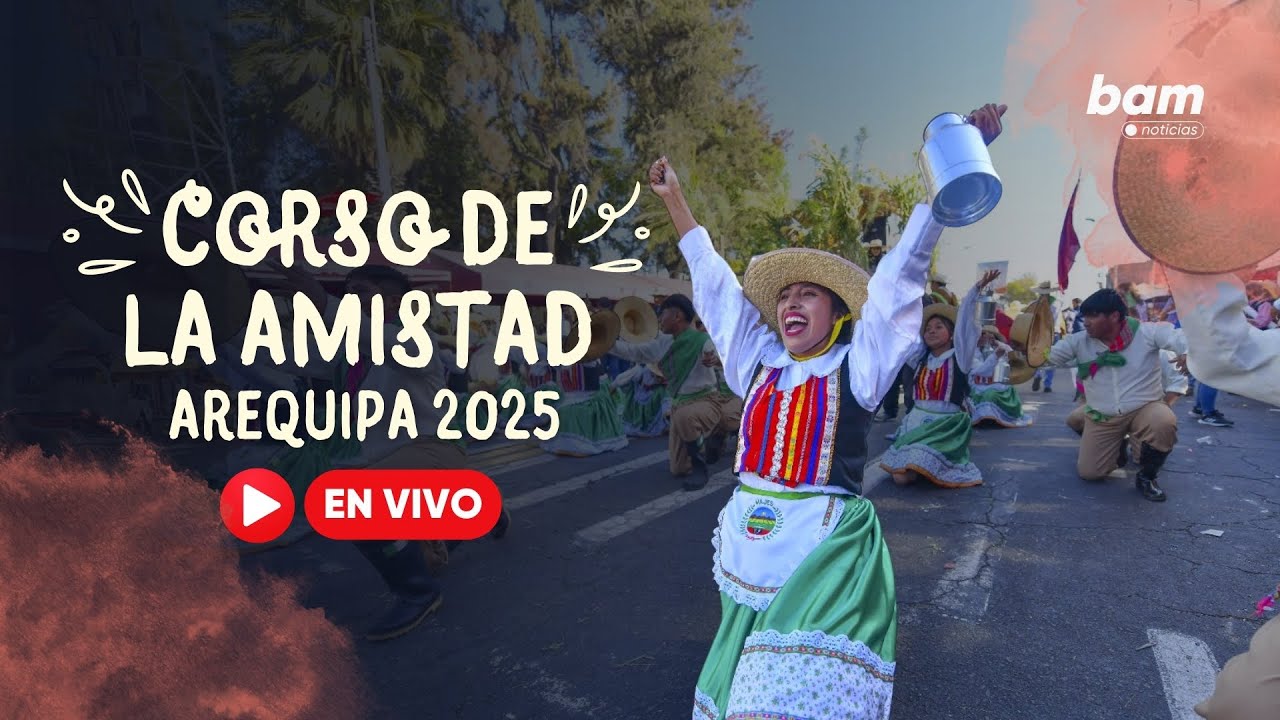 [EN VIVO] Corso de la Amistad Arequipa 2025 🎶