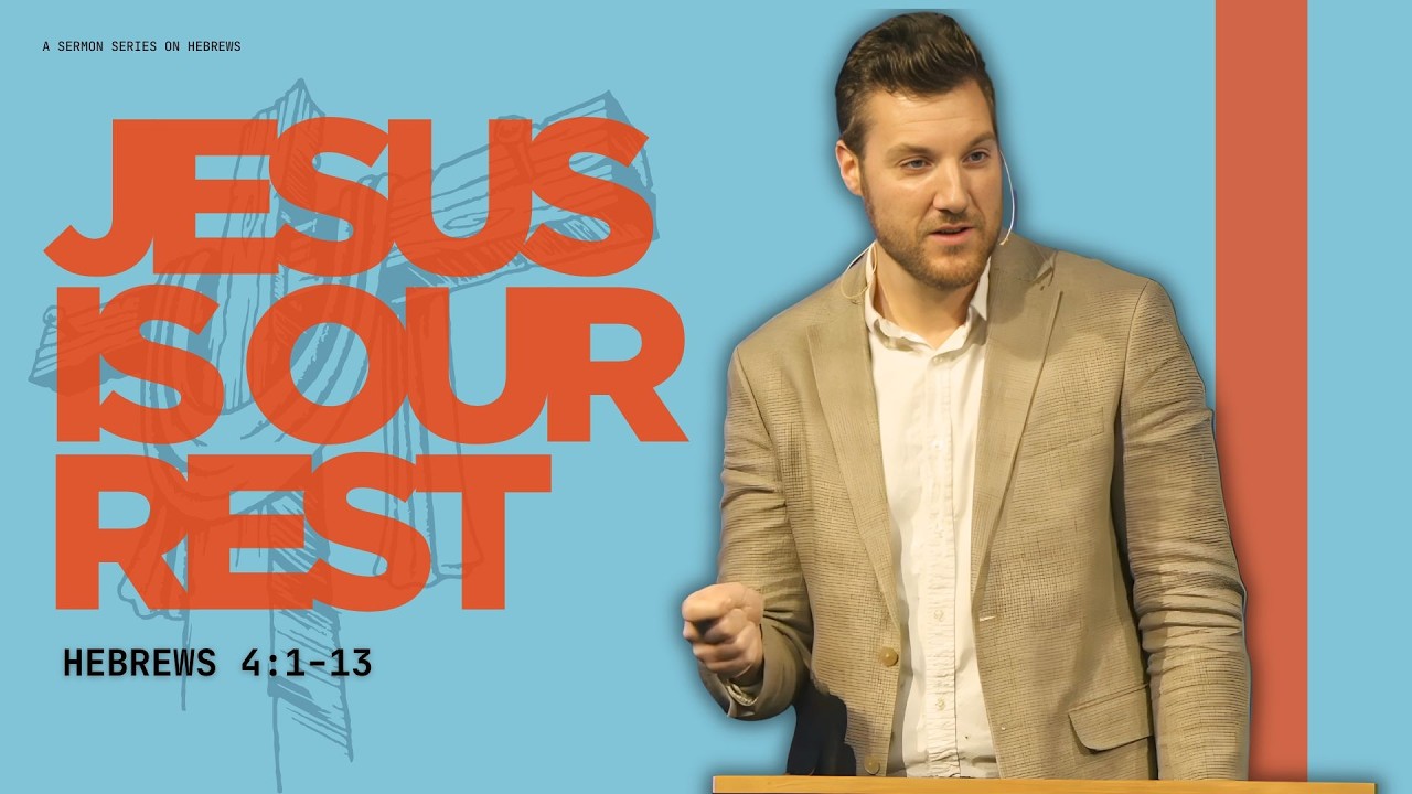 Jesus Is Our Rest - Hebrews 4:1-13 - Dan Nichols