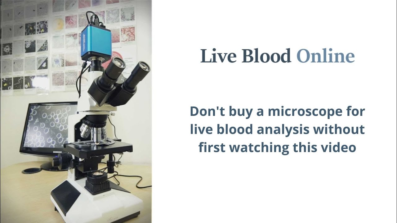 Don't buy a microscope for live blood analysis without first watching this video