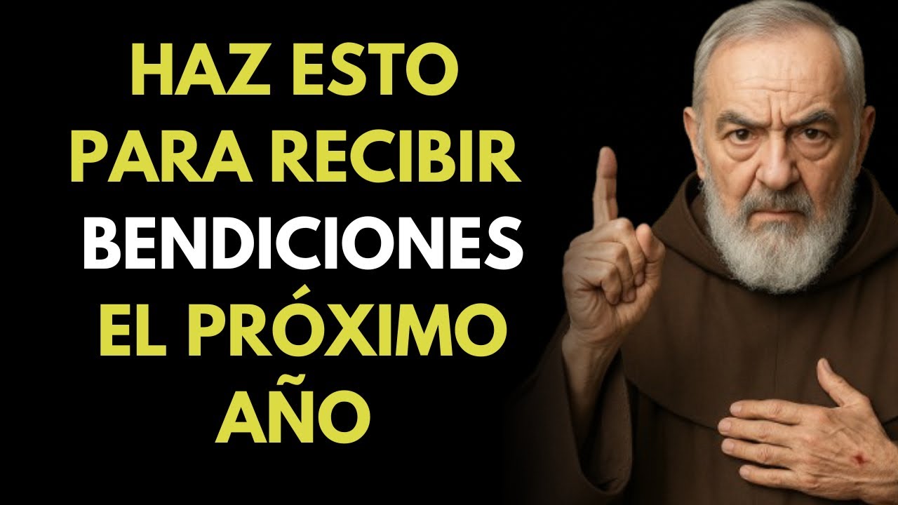 LO QUE DEBES HACER PARA DESTRABAR LAS BENDICIONES DE DIOS — PADRE PÍO ENSEÑÓ