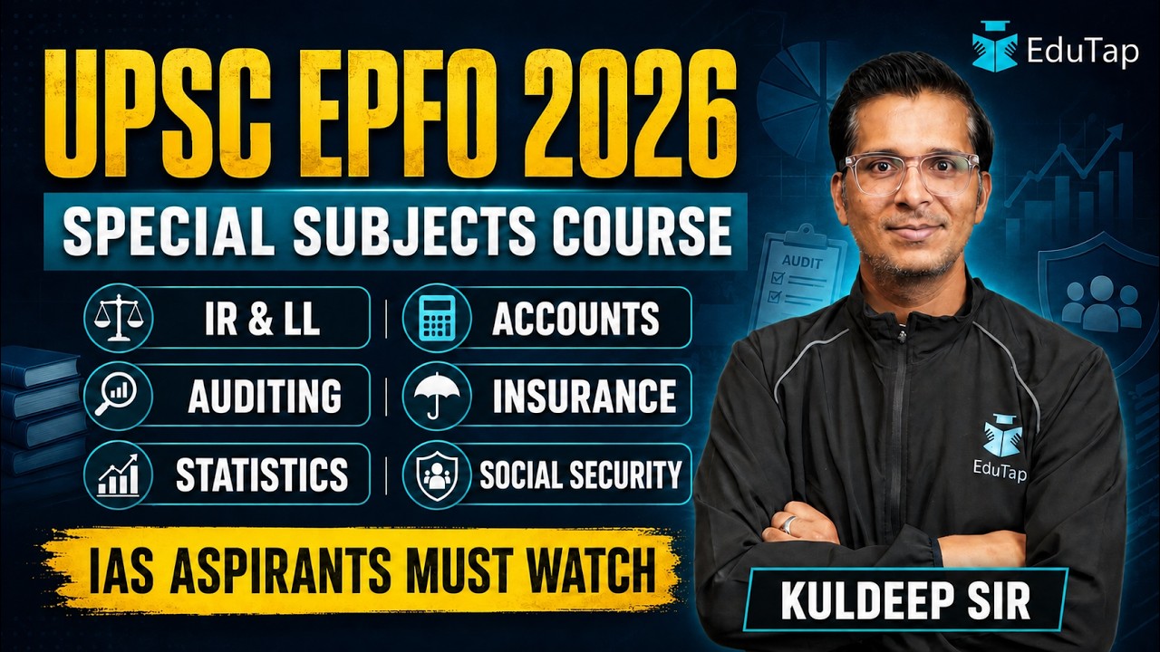 UPSC EPFO 2026 Special Subjects Course for Civil Services Aspirants | EPFO APFC & EO Online Coaching
