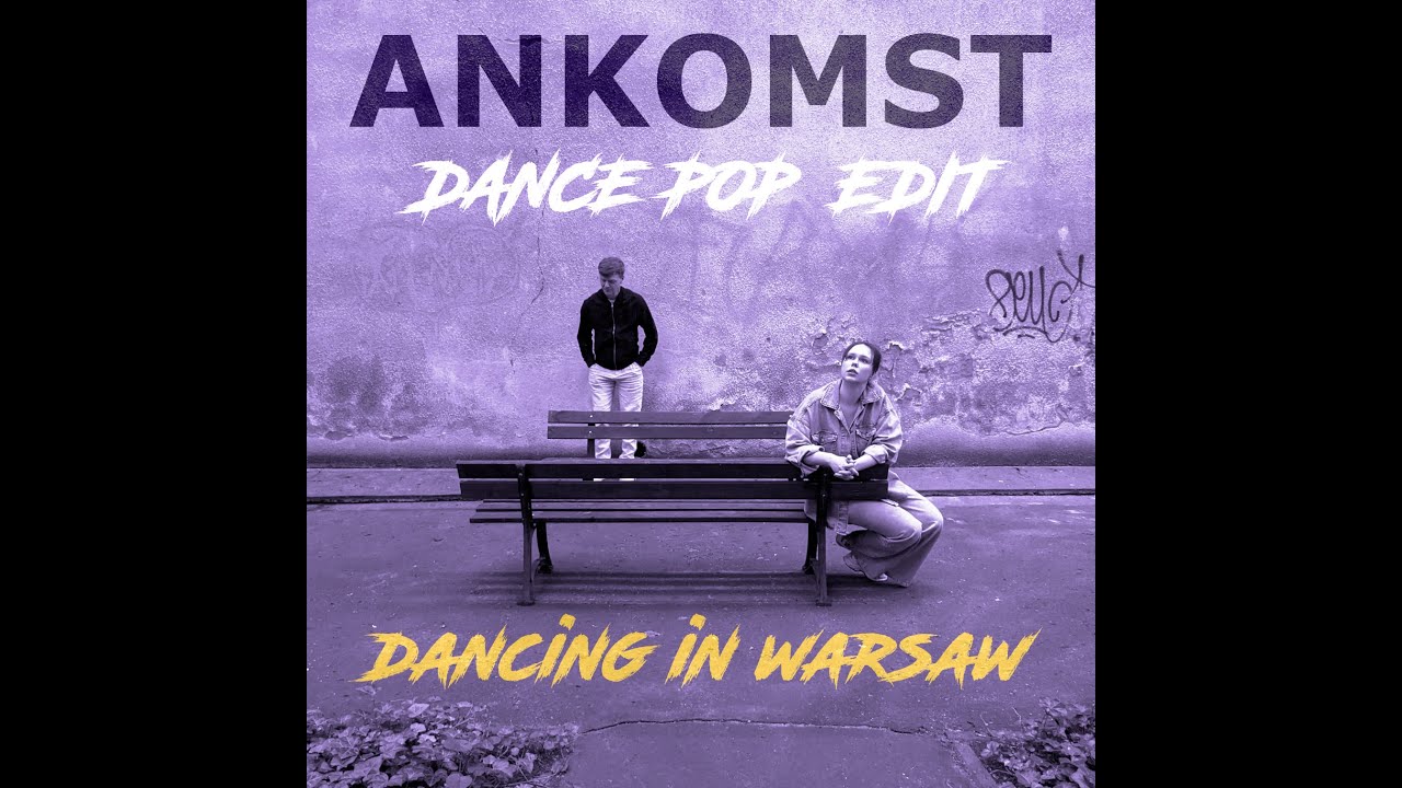 Ankomst - Dancing in Warsaw (Dance Pop Edit)