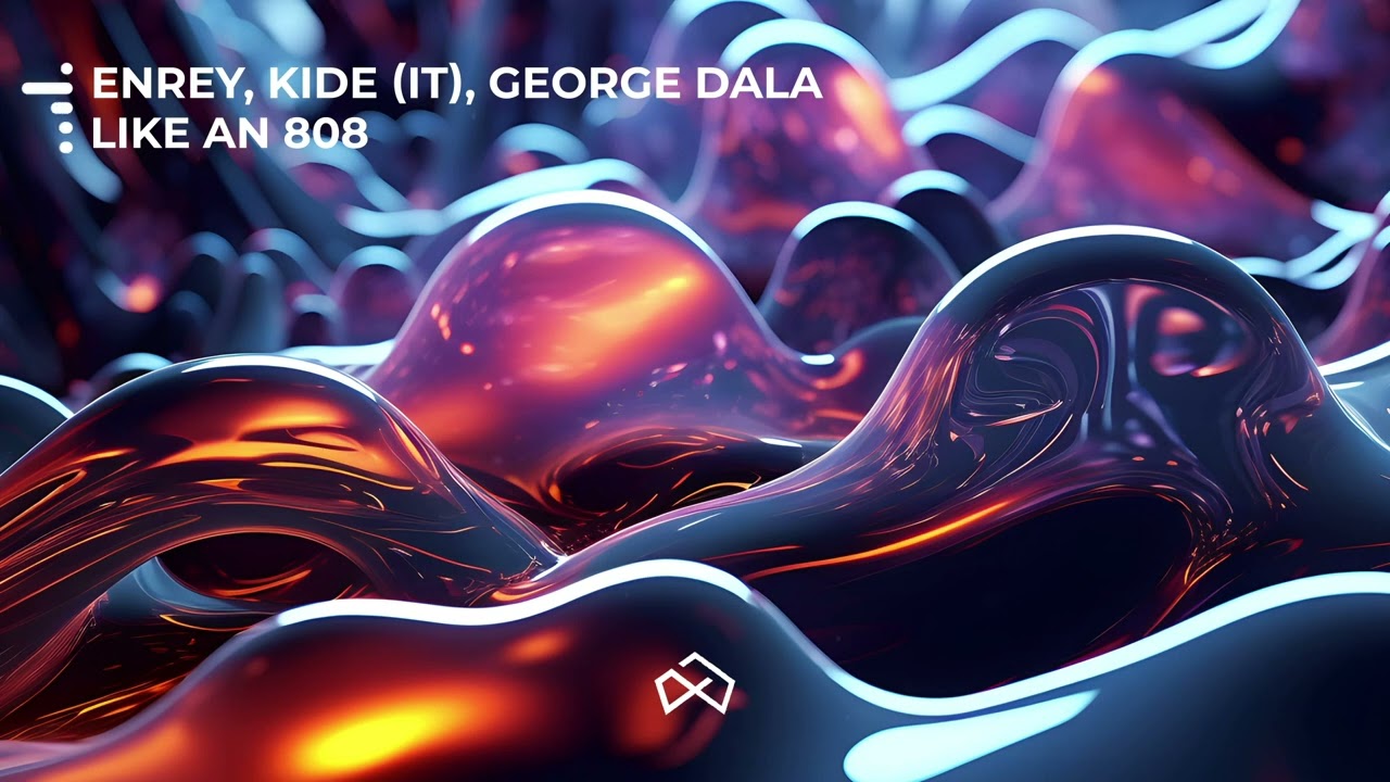 Enrey, KIDE, George Dala- Like an 808