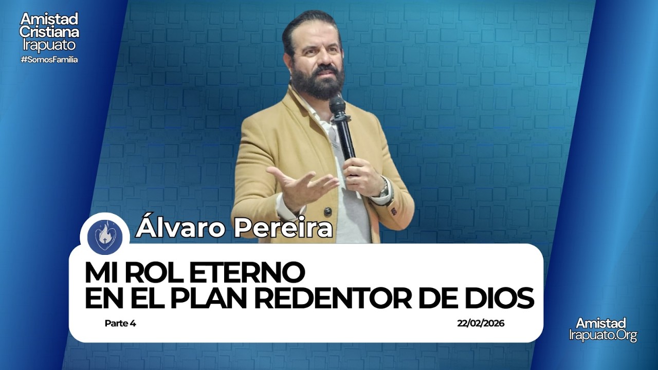 Mi rol eterno en el plan redentor de Dios - Parte 4 | Álvaro Pereira
