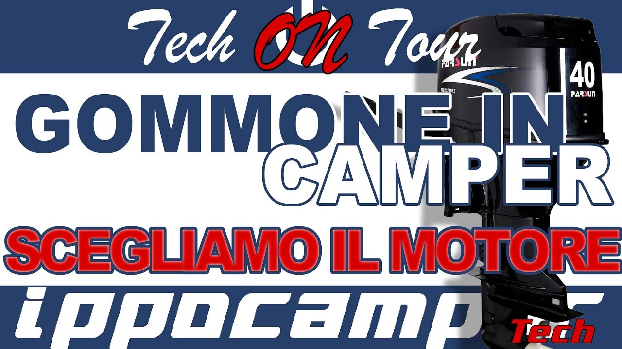 Gommone in camper - Come scegliere il Motore