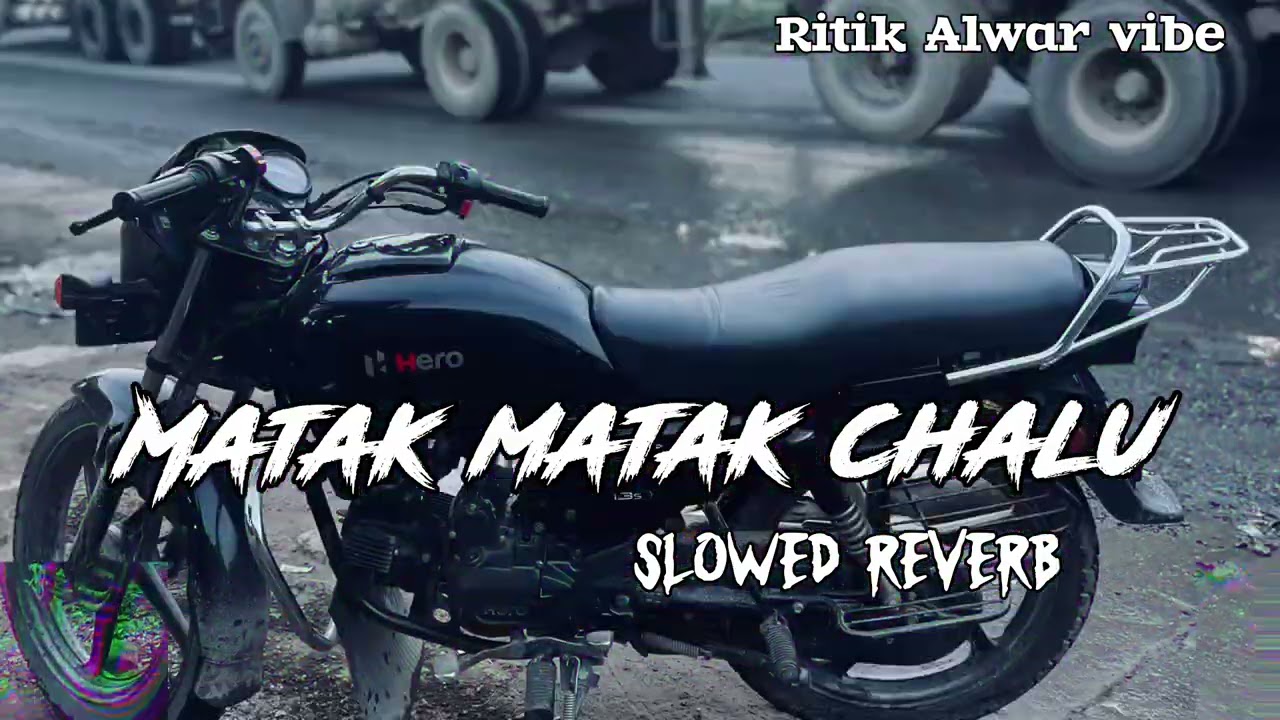 Matak matak chalu | Slowe And Reverb Song | New Haryanvi Song 2025 | 