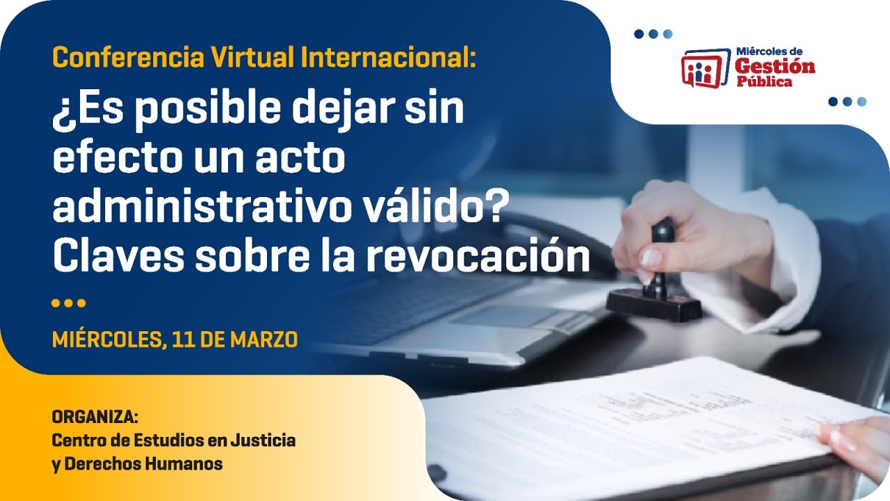 #MercolesdeGestión | ¿ES POSIBLE DEJAR SIN EFECTO UN ACTO ADMINISTRATIVO VÁLIDO CLAVES