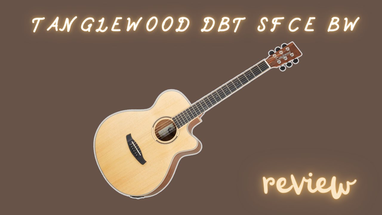 TANGLEWOOD DBT SFCE BW - REVIEW (NO TALKING)