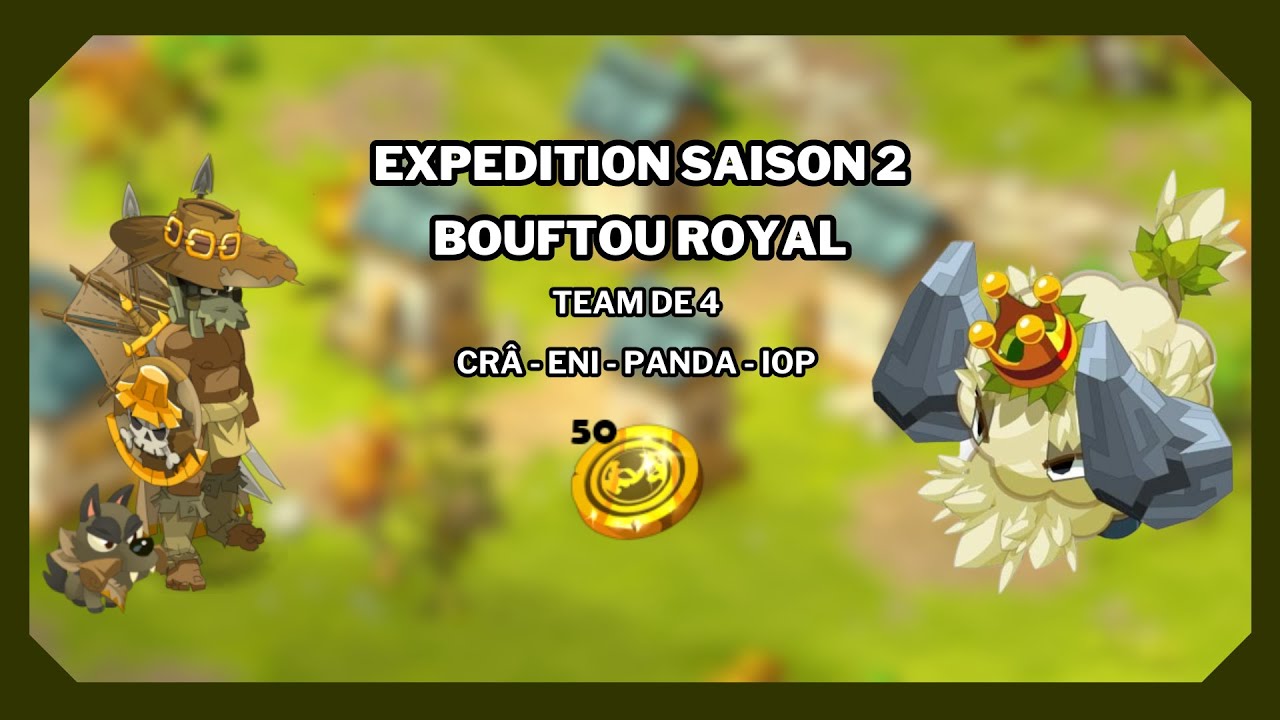 [Dofus 2.71] Exp&eacute;dition Saison 2 - Bouftou Royal