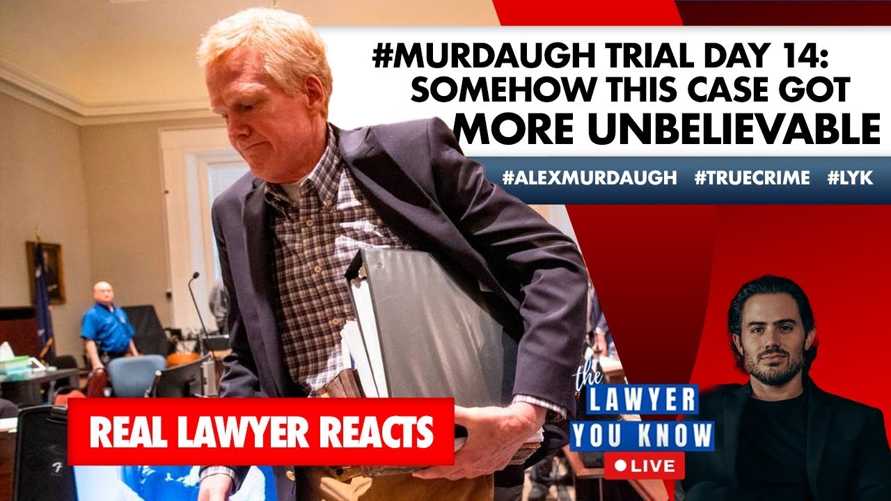 LIVE! Real Lawyer Reacts: #Murdaugh Trial Day 14: Somehow This Case Got Even More Unbelievable