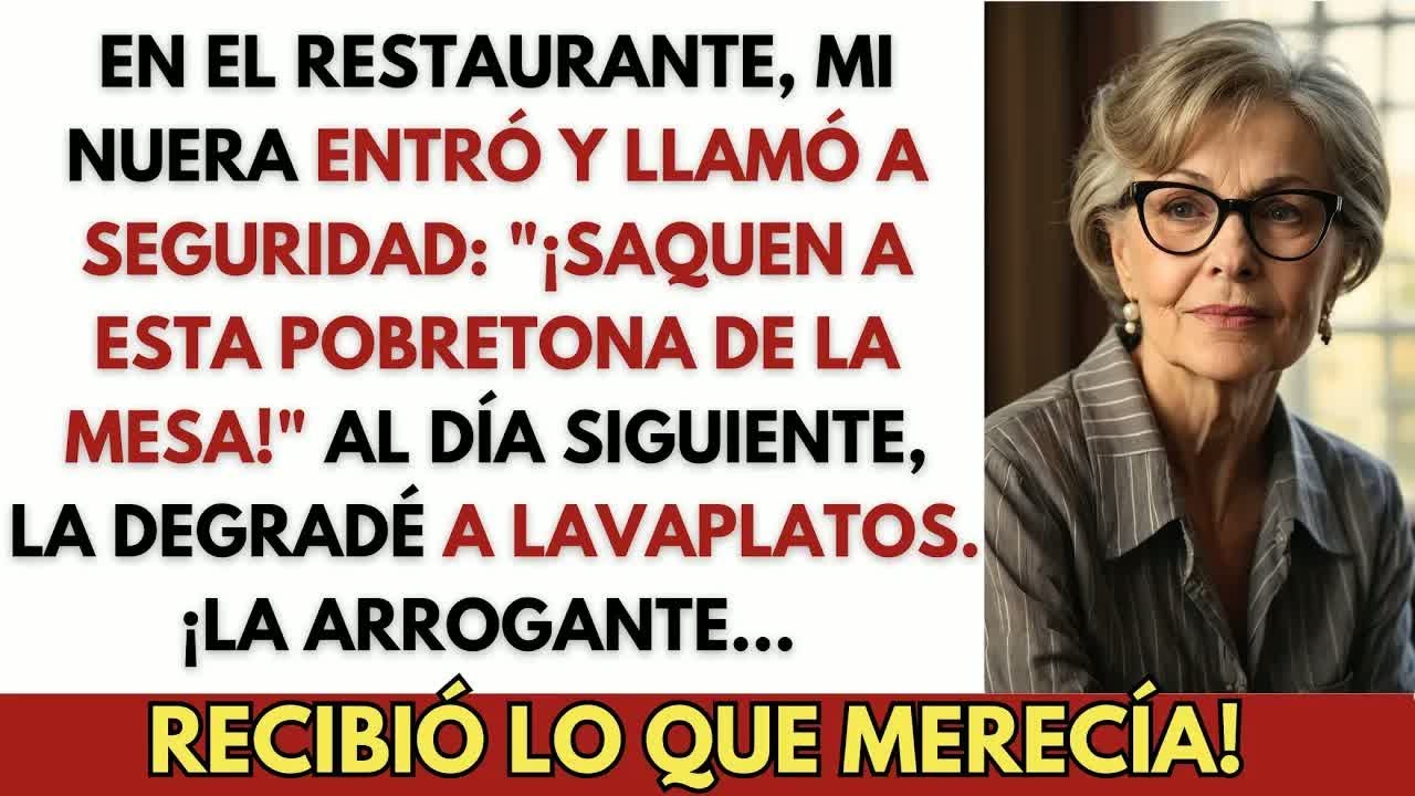 En el Restaurante, Mi Nuera Entró y Llamó a Seguridad： ＂¡Saquen a Esta Pobretona de la Mesa!＂