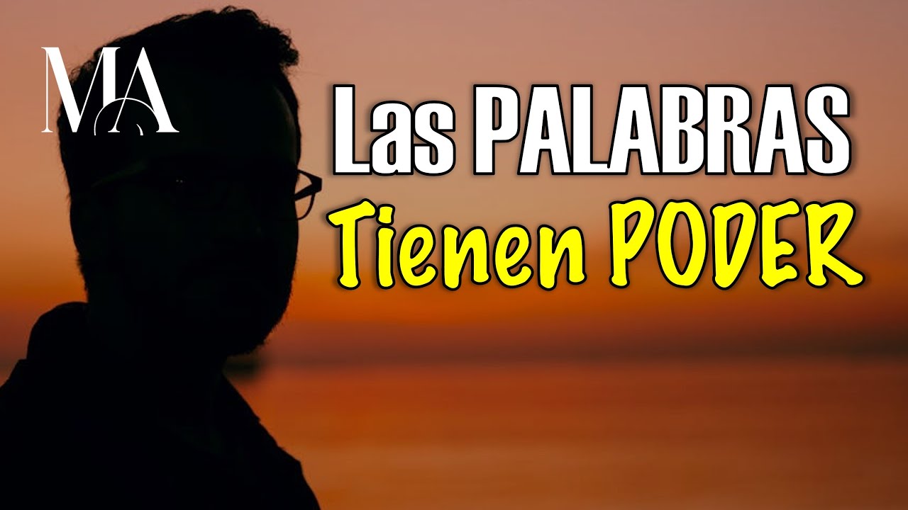 Con Tus PALABRAS Puedes Cambiar tu Destino - Motivación para el alma