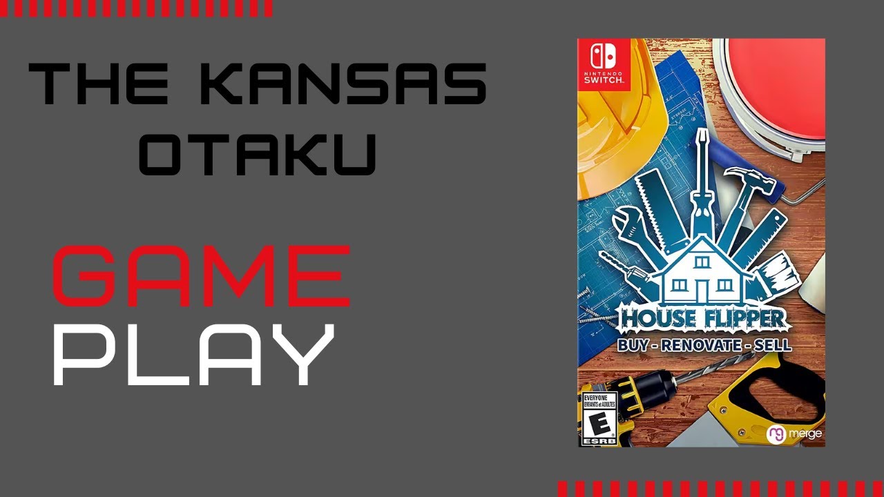 House Flipper (The Kansas Otaku)