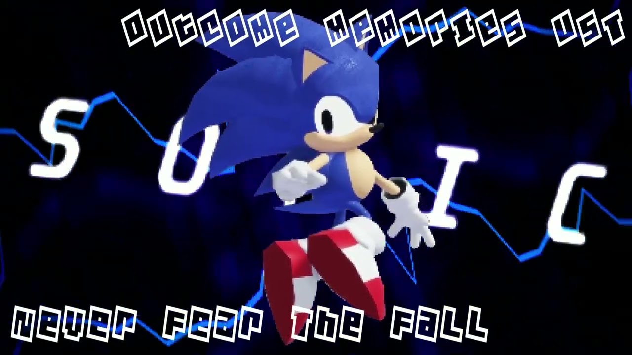 Never Fear The Fall... for Sonic LMS (TEASER) | Outcome Memories UST