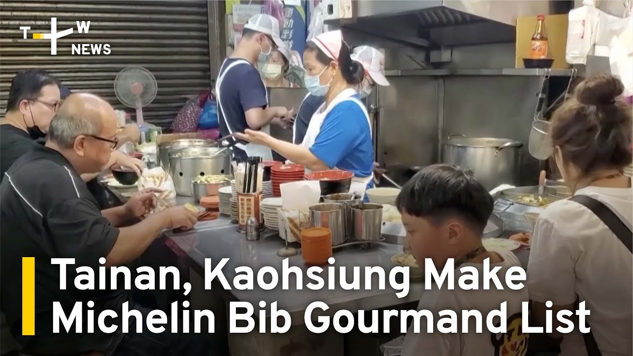 Tainan, Kaohsiung Make 2022 Michelin Bib Gourmand List | TaiwanPlus News