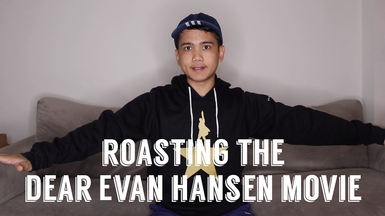 Me Roasting the Dear Evan Hansen Movie for 11 Minutes!