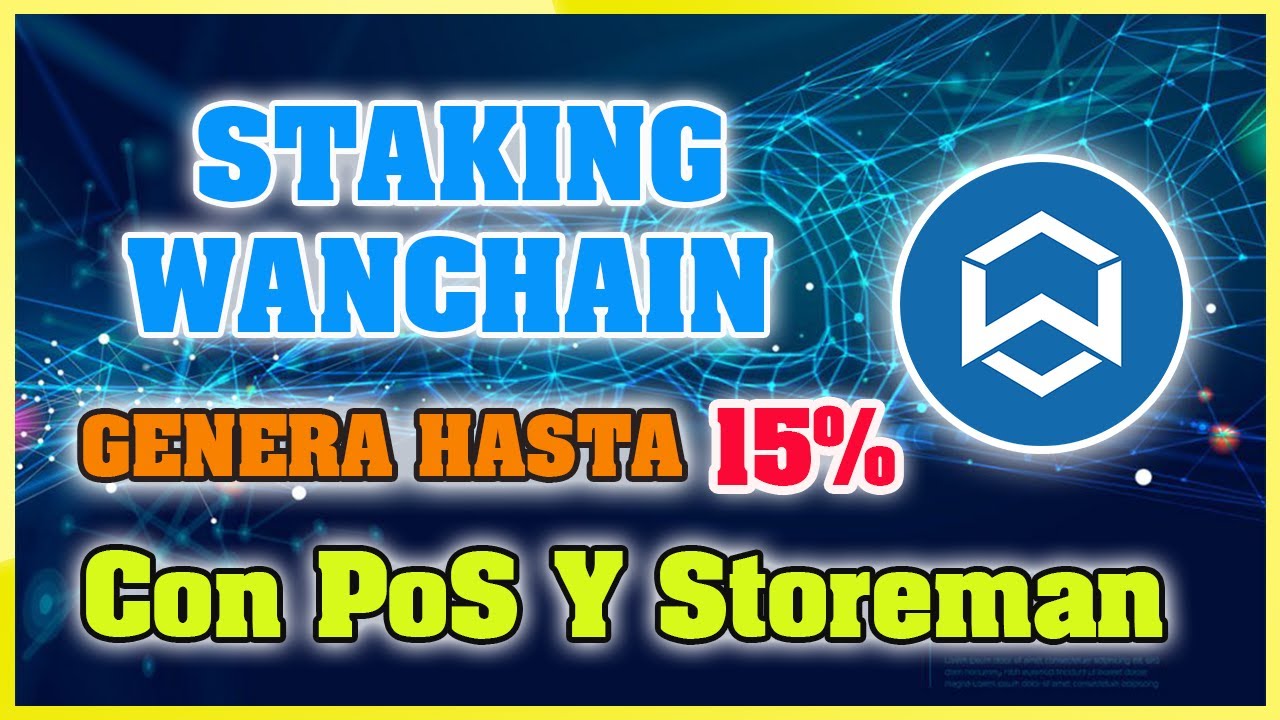 Wanchain: Mineria PoS, Staking de WAN y Gana hasta 15% (Staking wanchain tutorial completo)